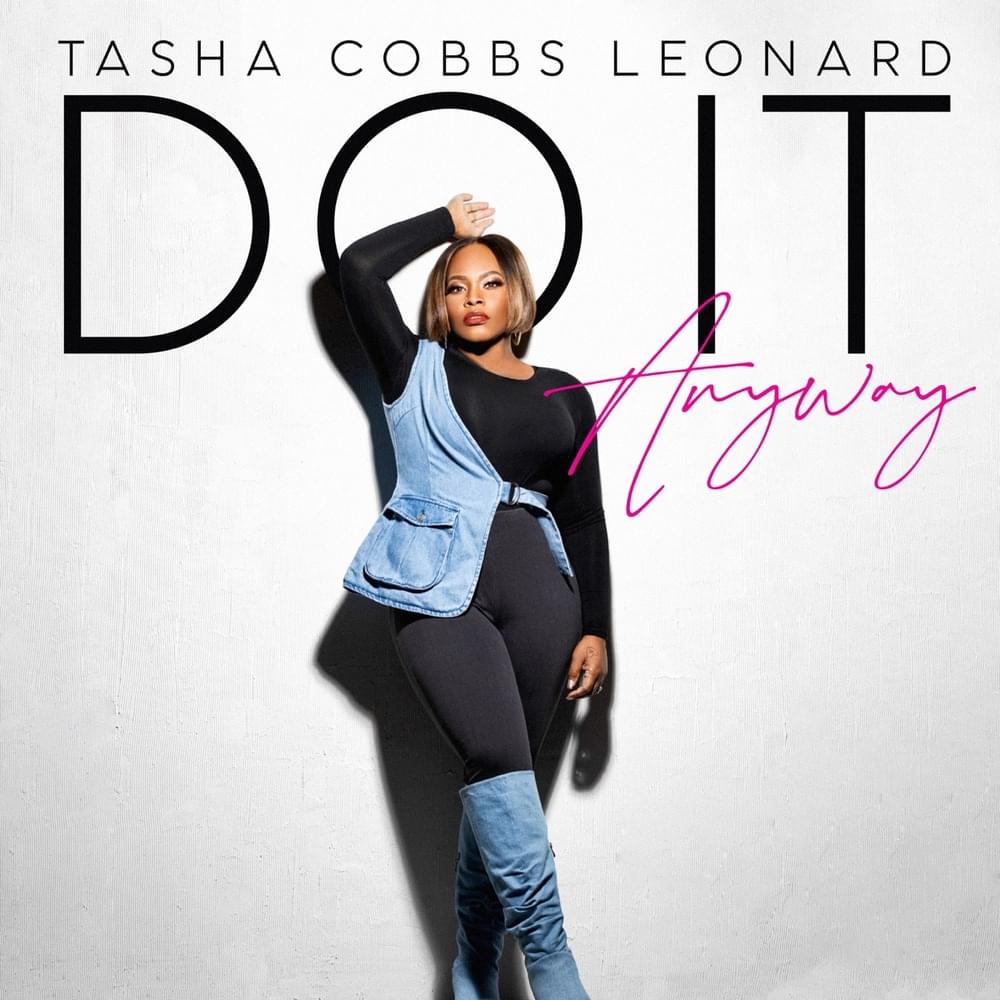 Album cover art for "Do It Anyway" by Tasha Cobbs Leonard