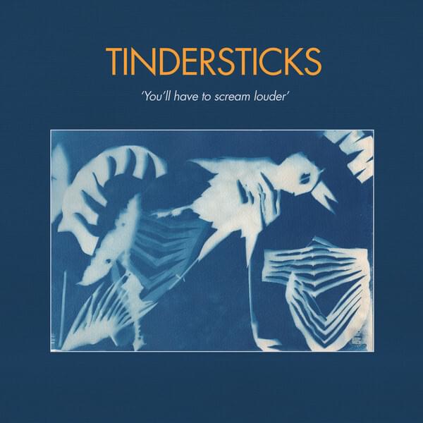 Album cover art for "You’ll Have to Scream Louder" by Tindersticks