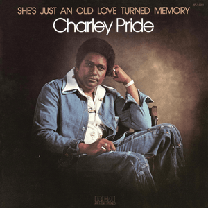 Album cover art for "She’s Just An Old Love Turned Memory" by Charley Pride