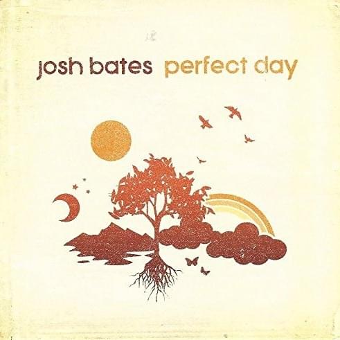 Album cover art for "Perfect Day" by Josh Bates