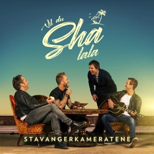 Vil Du Shalala by Stavangerkameratene