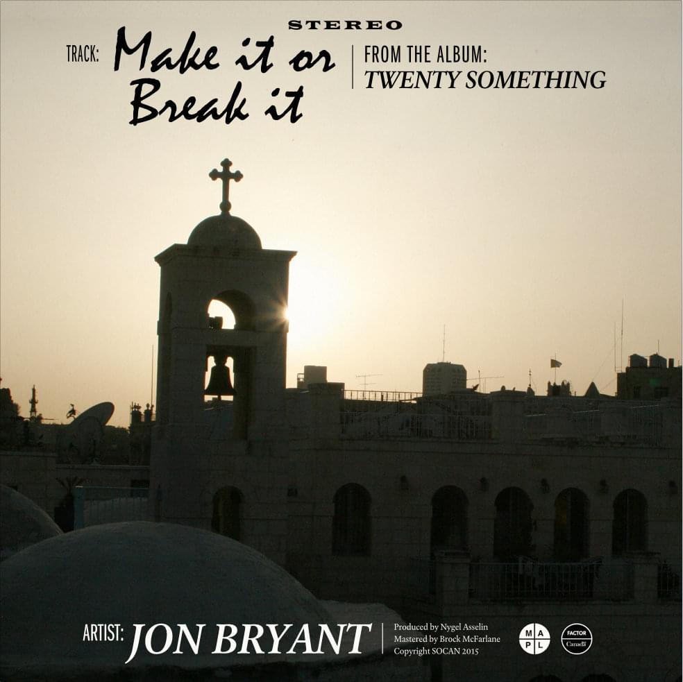 Album cover art for "Make It or Break It" by Jon Bryant
