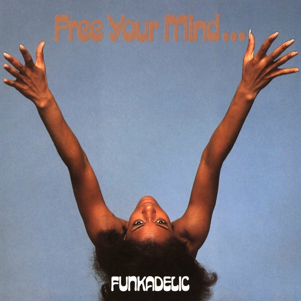 Free Your Mind and Your Ass Will Follow by Funkadelic