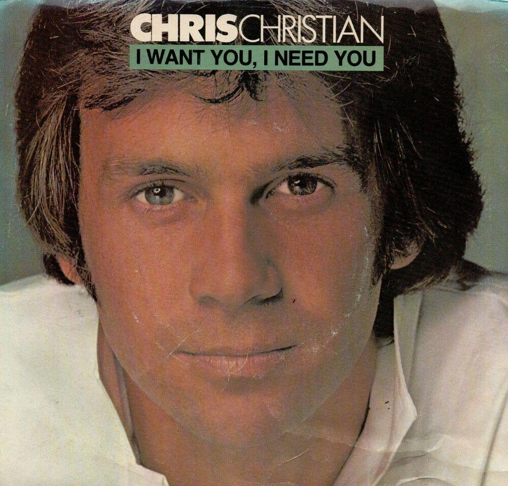 I Want You, I Need You by Chris Christian