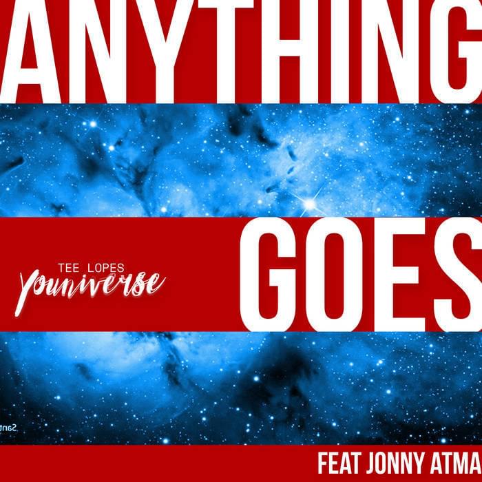 Album cover art for "Anything Goes" by Tee Lopes & Jonny Atma
