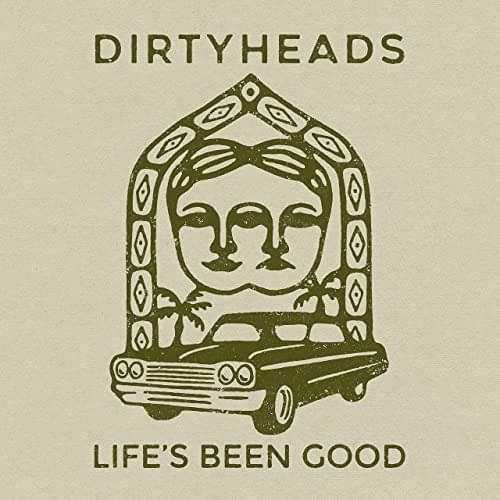 Album cover art for "Life’s Been Good" by Dirty Heads