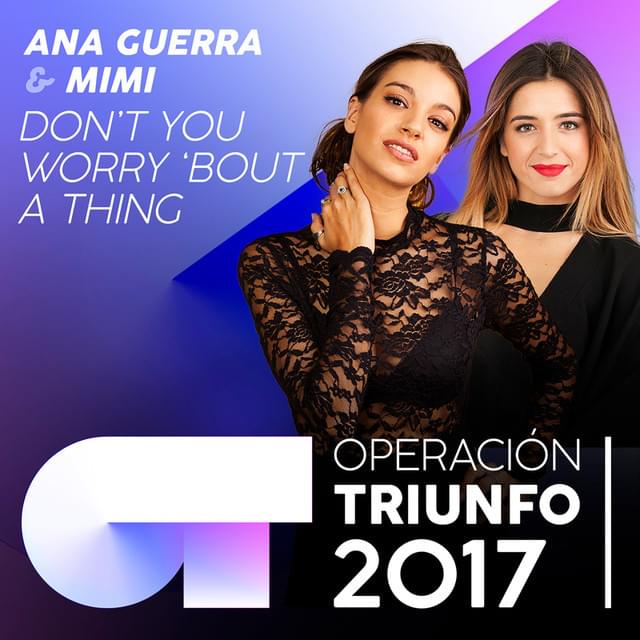 Album cover art for "Don’t You Worry ’Bout A Thing" by Operación Triunfo 2017 & Lola Indigo & Ana Guerra