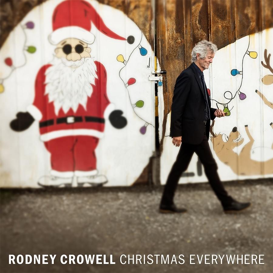 Christmas Everywhere by Rodney Crowell