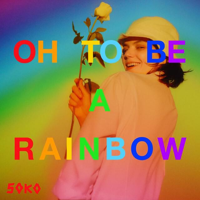 Album cover art for "Oh, To Be a Rainbow!" by Soko (FRA)