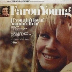 If You Ain’t Lovin’ by Faron Young