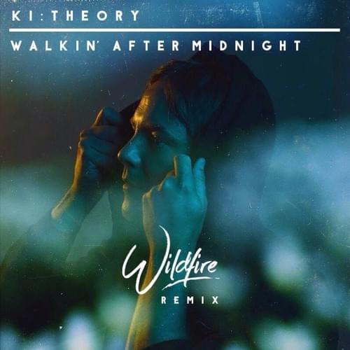 Album cover art for "Walkin’ After Midnight (Wildfire Remix)" by Ki:Theory & Maura Davis