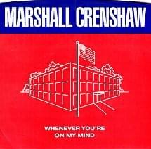 Album cover art for "Whenever You’re on My Mind" by Marshall Crenshaw