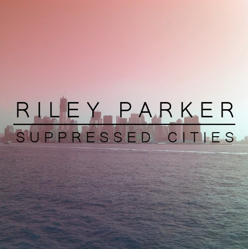 Suppressed Cities (I Am Remix) by Riley Parker