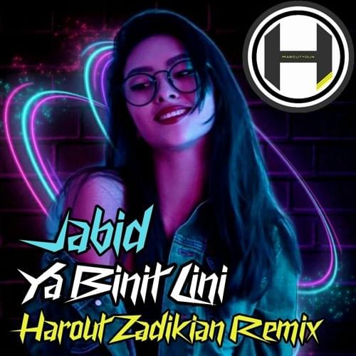 Album cover art for "Ya Binit Lini (Harout Zadikian Remix) | (يا بنت ليني خلص سامحيني (هاروت زاديكيان ريمكس" by Jabid