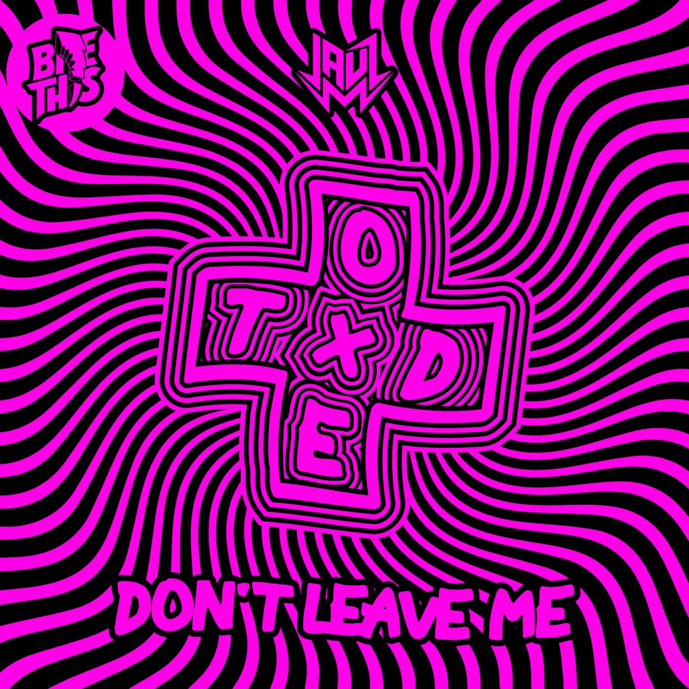 Album cover art for "Don’t Leave Me" by Jauz