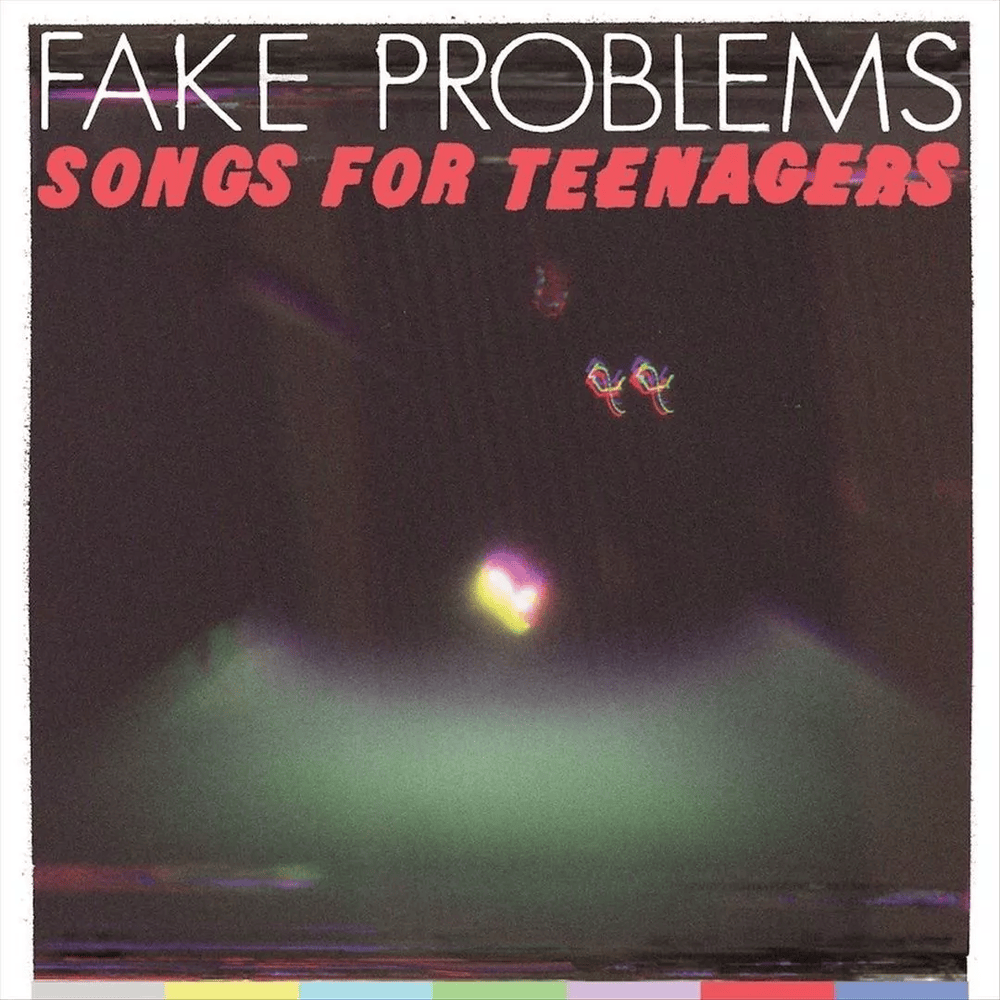 Songs for Teenagers by Fake Problems