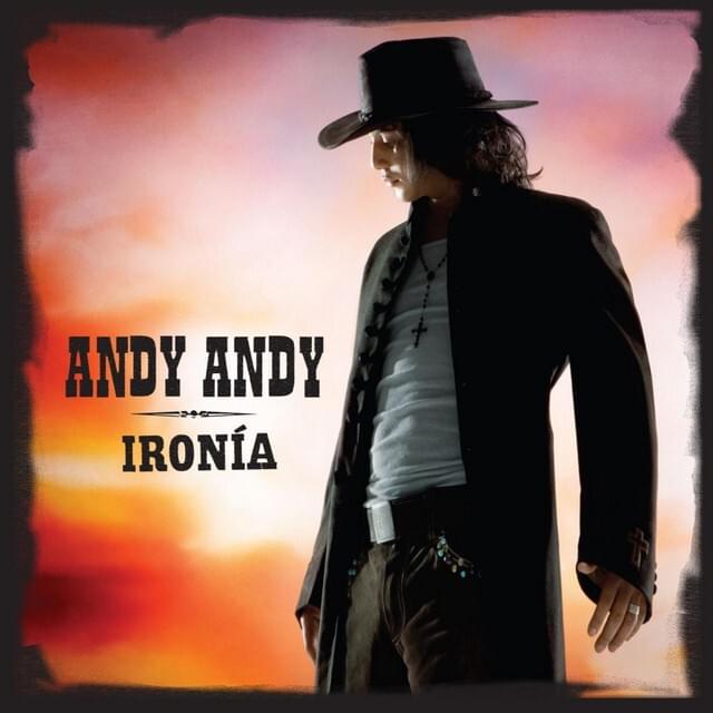 Que ironía by Andy Andy