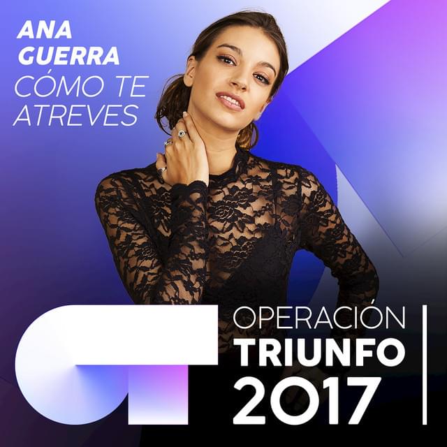 Album cover art for "Cómo te atreves" by Operación Triunfo 2017 & Ana Guerra