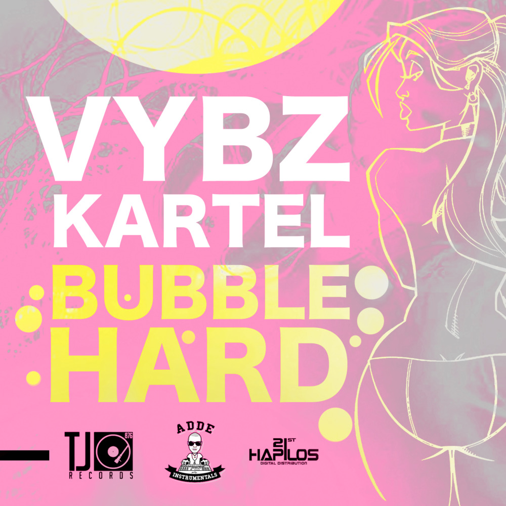 Album cover art for "Bubble Hard" by Vybz Kartel