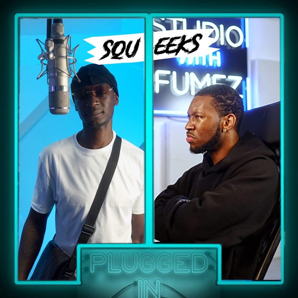 Album cover art for "Squeeks x Fumez The Engineer - Plugged In, Pt. 1" by Fumez The Engineer