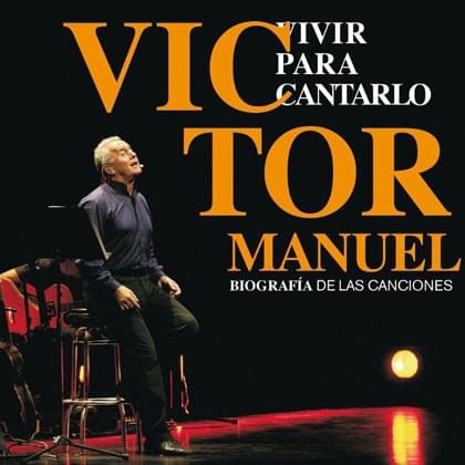 Cover image for Vivir para cantarlo. Biografía de las canciones