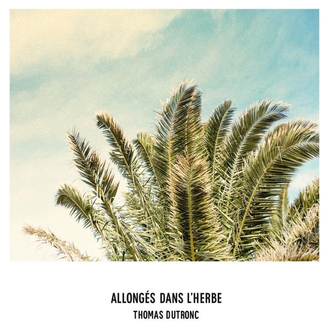 Album cover art for "Allongés dans l’herbe" by Thomas Dutronc