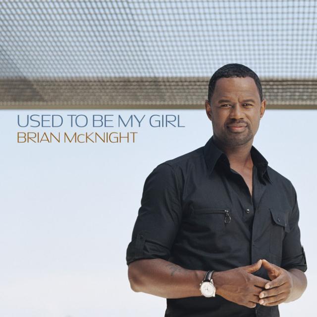 Album cover art for "Used to Be My Girl" by Brian McKnight