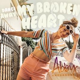 Album cover art for "Dance Away My Broken Heart" by Abby Anderson