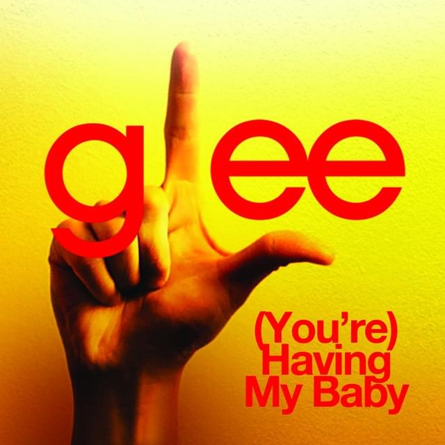 Album cover art for "(You’re) Having My Baby" by Glee Cast