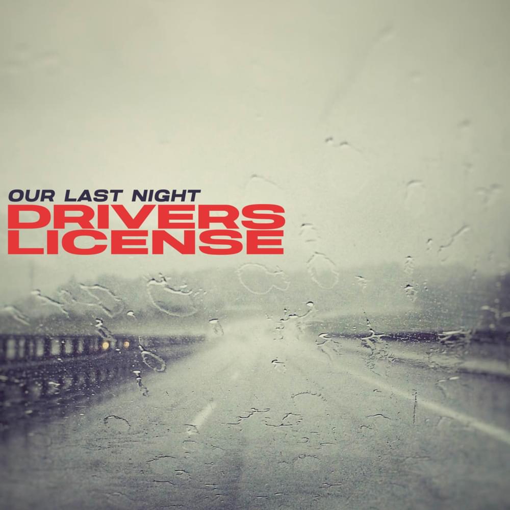 Album cover art for "drivers license" by Our Last Night