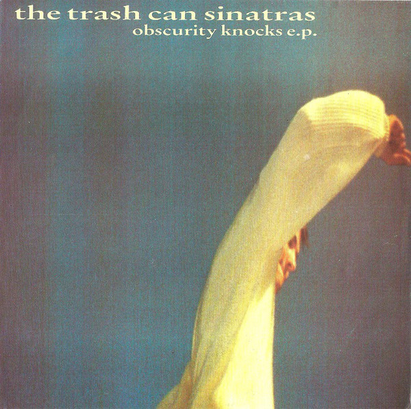 Obscurity Knocks by Trashcan Sinatras