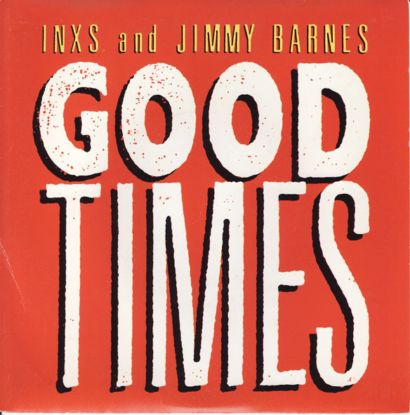 Album cover art for "Good Times" by INXS And Jimmy Barnes