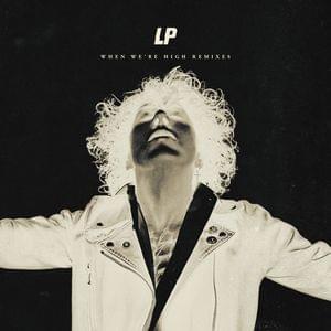 Album cover art for "When We’re High (DØNØVAN Remix)" by LP