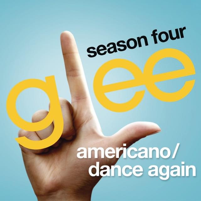 Album cover art for "Americano / Dance Again" by Glee Cast & Kate Hudson