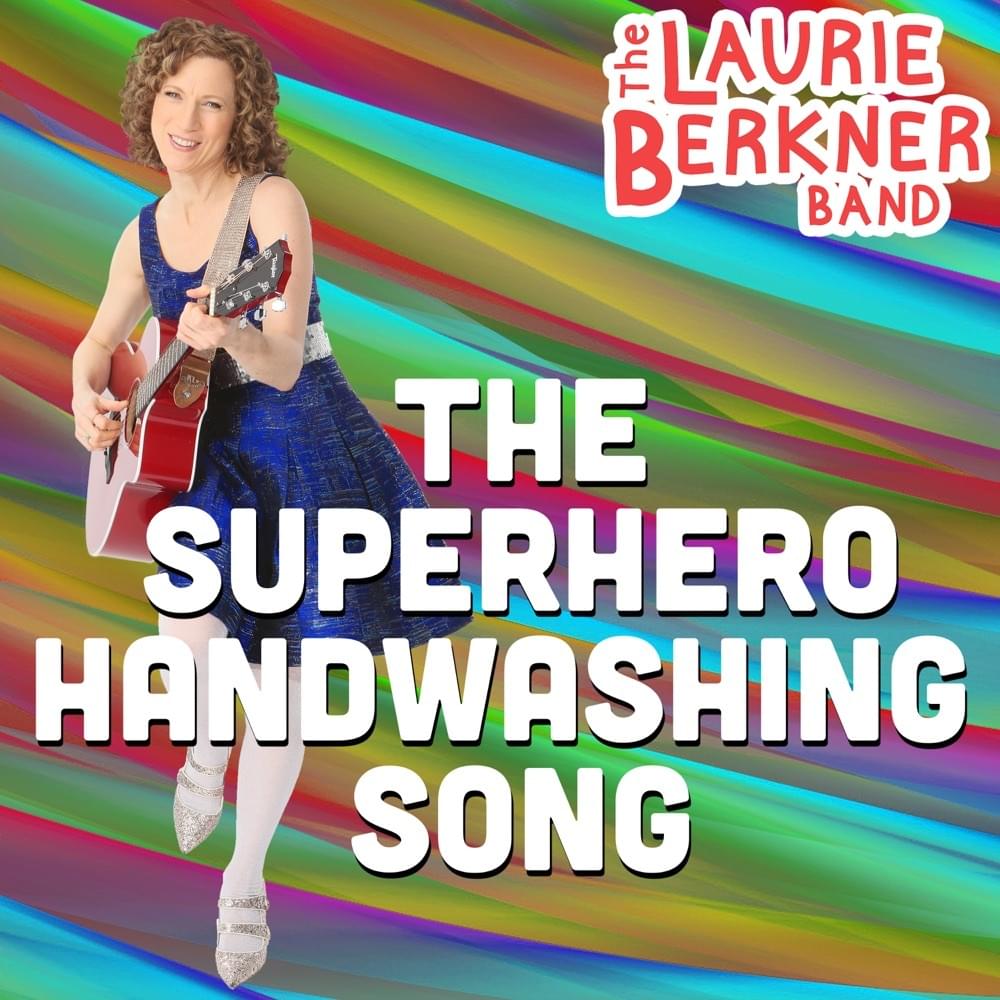 Album cover art for "The Superhero Handwashing Song" by The Laurie Berkner Band
