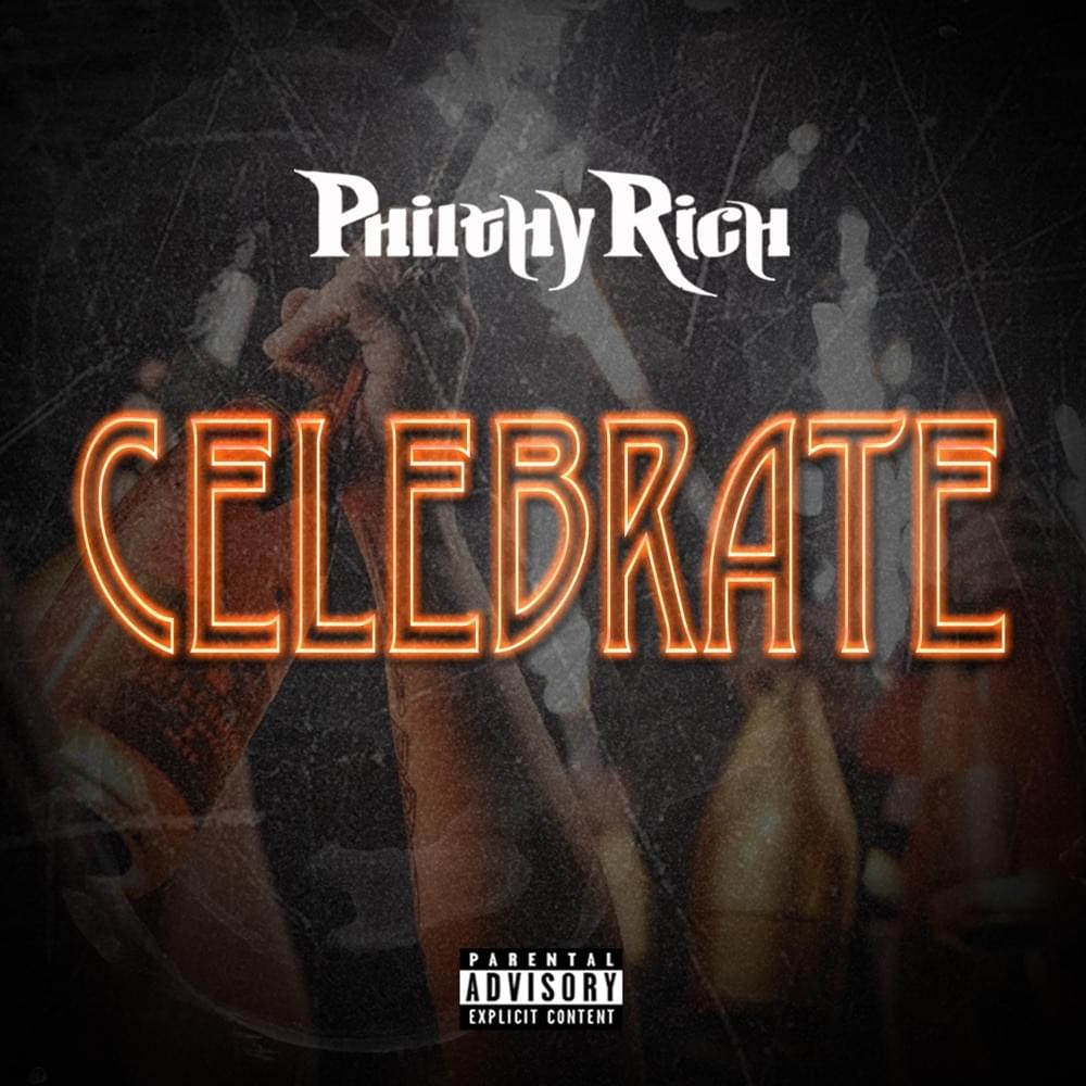 Album cover art for "Celebrate" by Philthy Rich