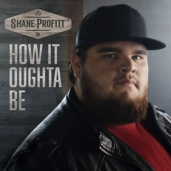 How It Oughta Be by Shane Profitt