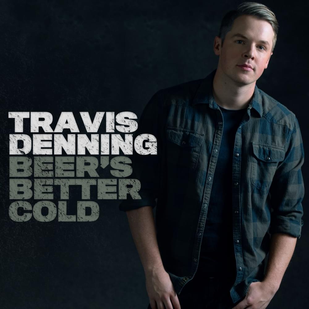 Beer’s Better Cold by Travis Denning