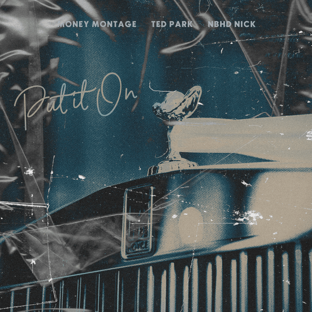 Album cover art for "Put it On" by Money Montage & Ted Park & Nbhd Nick