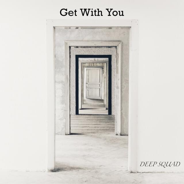 Get With You by DEEP SQUAD