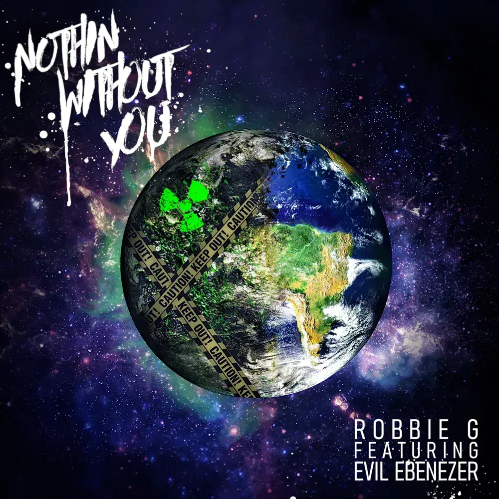 Album cover art for "Nothin Without You" by Robbie G & Evil Ebenezer