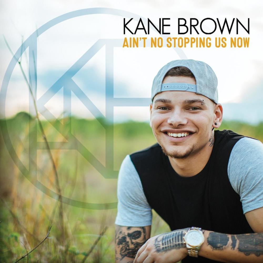 Album cover art for "Ain’t No Stopping Us Now" by Kane Brown