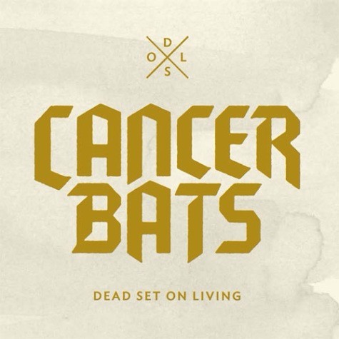 Dead Set On Living by Cancer Bats