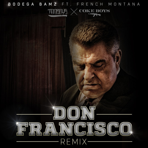 Album cover art for "Don Francisco (Remix)" by Bodega Bamz & French Montana