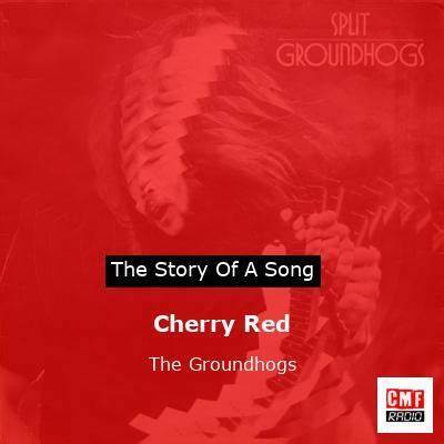 Album cover art for "Cherry Red" by The Groundhogs