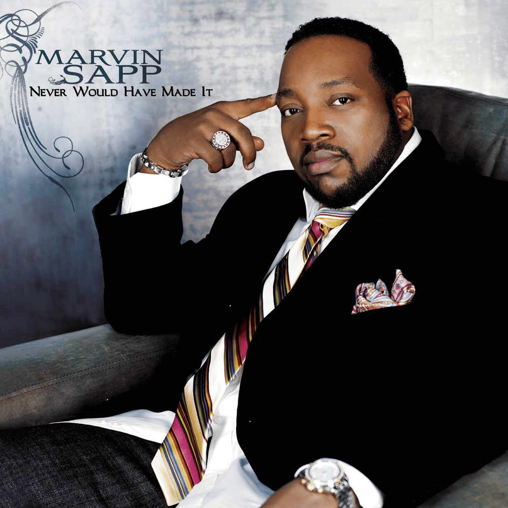 Never Would Have Made It by Marvin Sapp