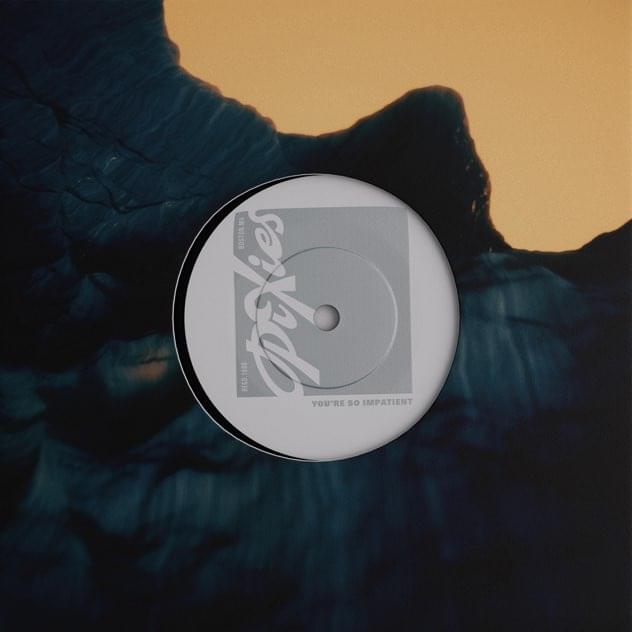 Album cover art for "You’re So Impatient" by Pixies