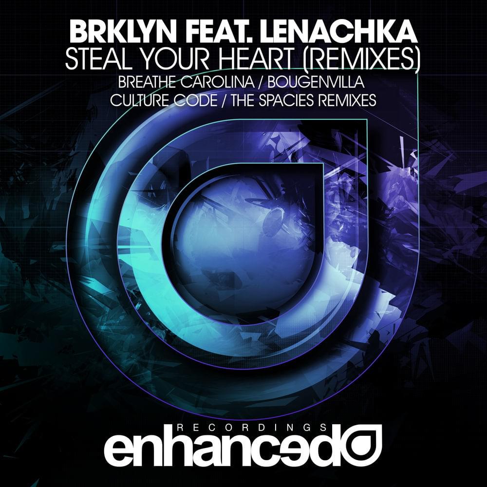 Steal Your Heart (Breathe Carolina Remix) by BRKLYN
