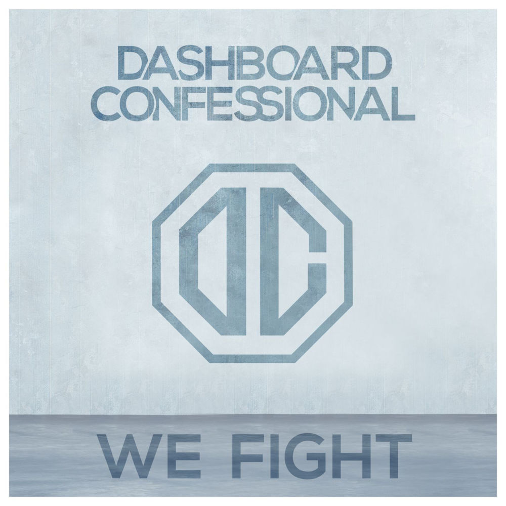 We Fight by Dashboard Confessional