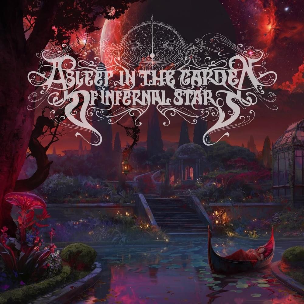 Cover image for Asleep In The Garden Of Infernal Stars